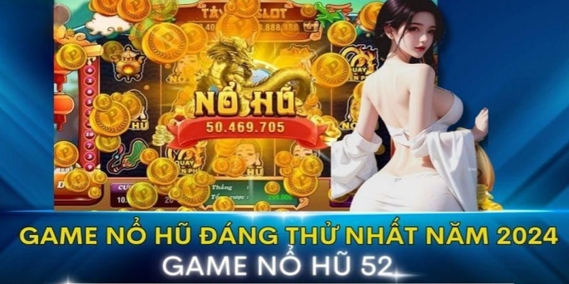 Game nổ hũ 52