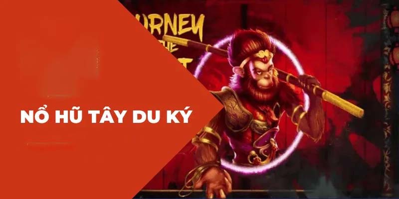 Nổ hũ Tây Du Ký tựa game hot năm 2024 